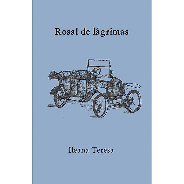 Rosal De Lágrimas, Ileana Teresa