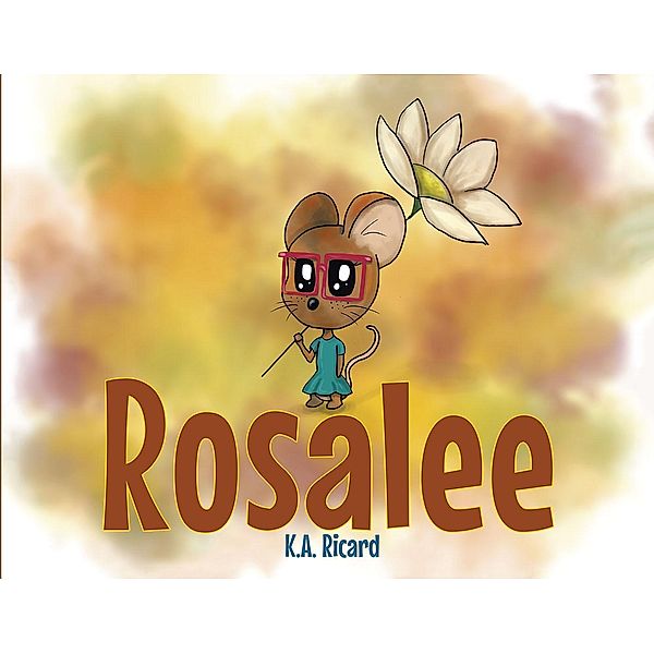 Rosalee, K. A. Ricard