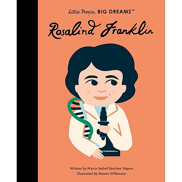 Rosalind Franklin / Little People, BIG DREAMS, Maria Isabel Sanchez Vegara