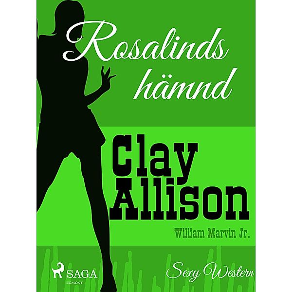 Rosalinds hämnd / Clay Allison, William Marvin Jr, Clay Allison