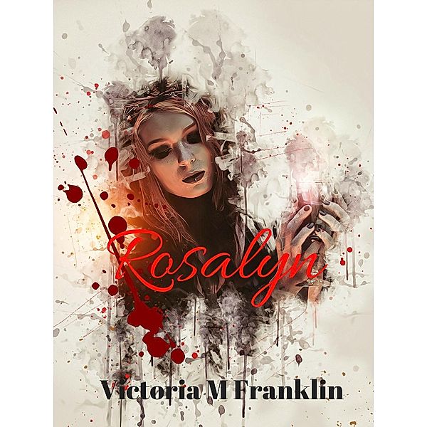 Rosalyn, Victoria M. Franklin