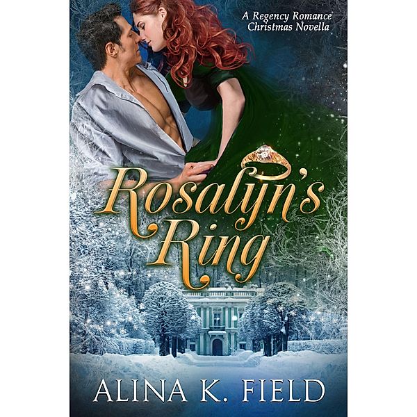 Rosalyn's Ring, Alina K. Field