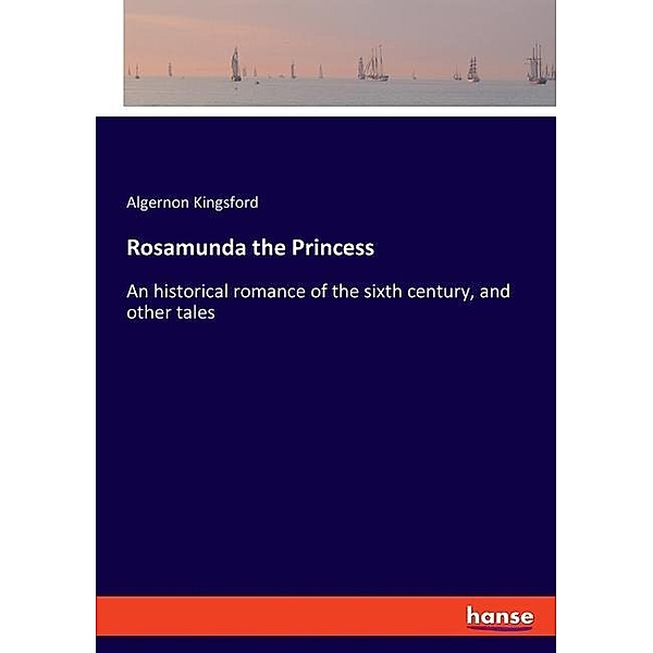 Rosamunda the Princess, Algernon Kingsford