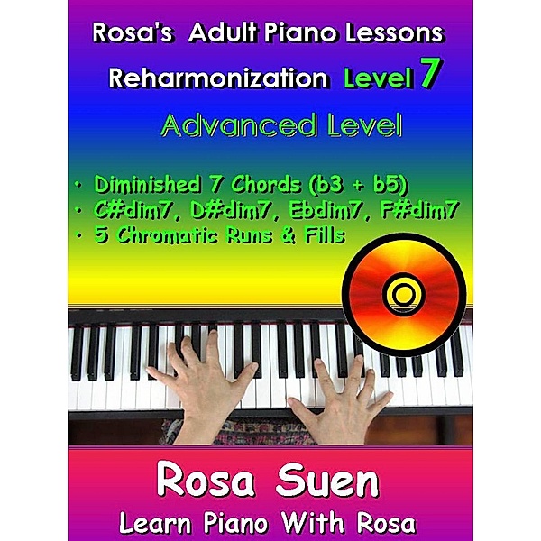 Rosa's Adult Piano Lessons  Reharmonization Level 7 Advanced Level -  Diminished 7 Chords (b3 + b5) / Learn Piano With Rosa, Rosa Suen