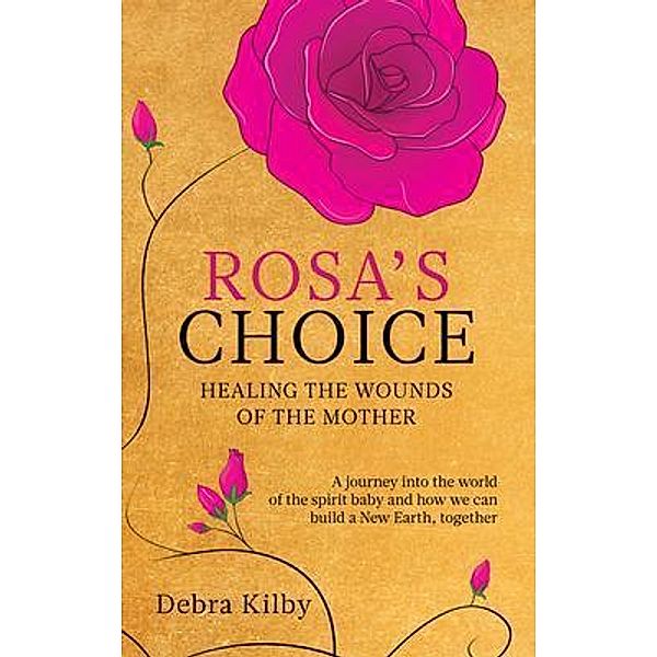 Rosa's Choice, Debra Kilby