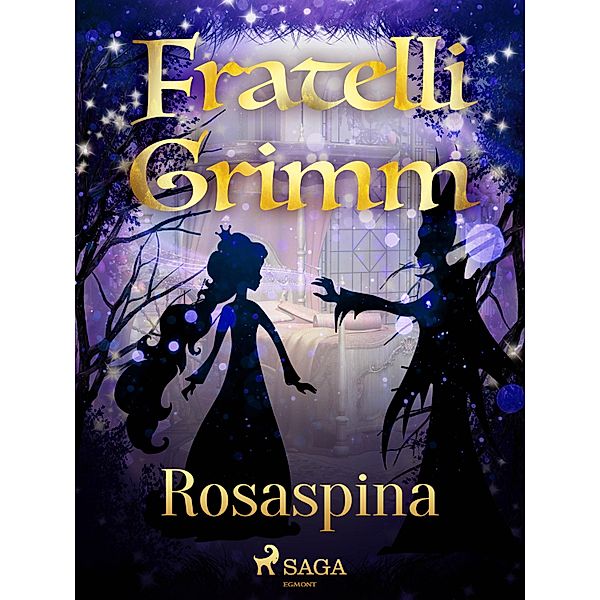 Rosaspina / Le più belle fiabe dei fratelli Grimm Bd.23, Brothers Grimm