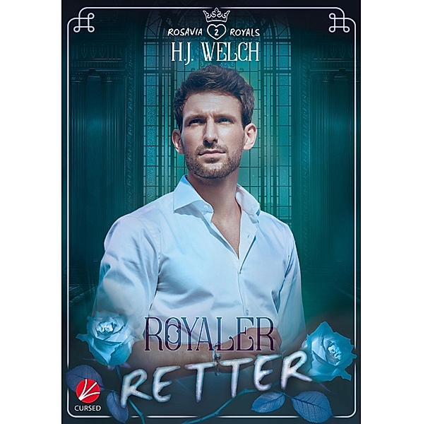 Rosavia Royals: Royaler Retter / Rosavia Royals Bd.2, H. J. Welch