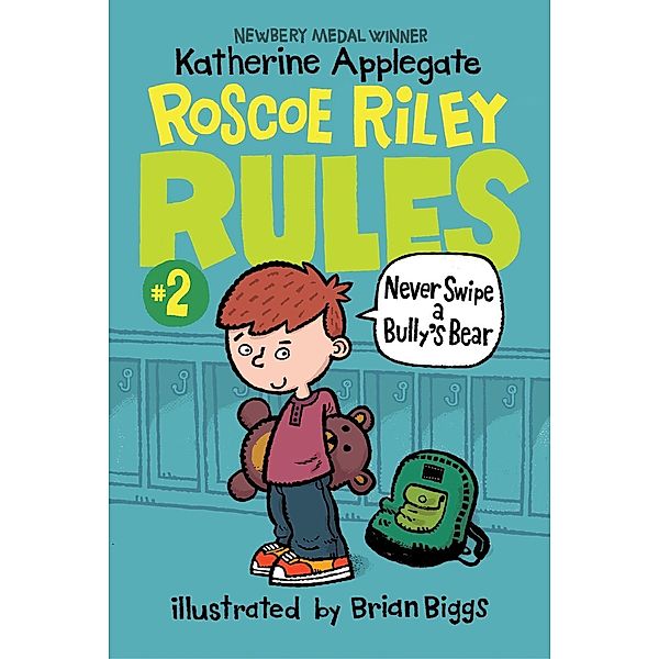 Roscoe Riley Rules #2: Never Swipe a Bully's Bear / Roscoe Riley Rules Bd.2, Katherine Applegate