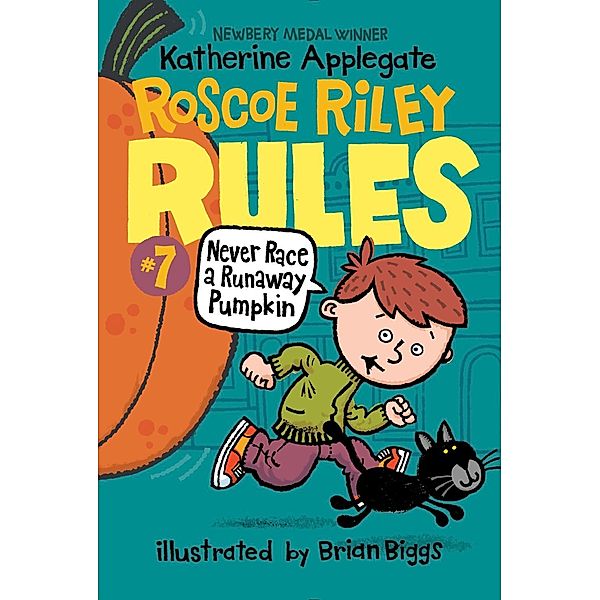 Roscoe Riley Rules #7: Never Race a Runaway Pumpkin / Roscoe Riley Rules Bd.7, Katherine Applegate