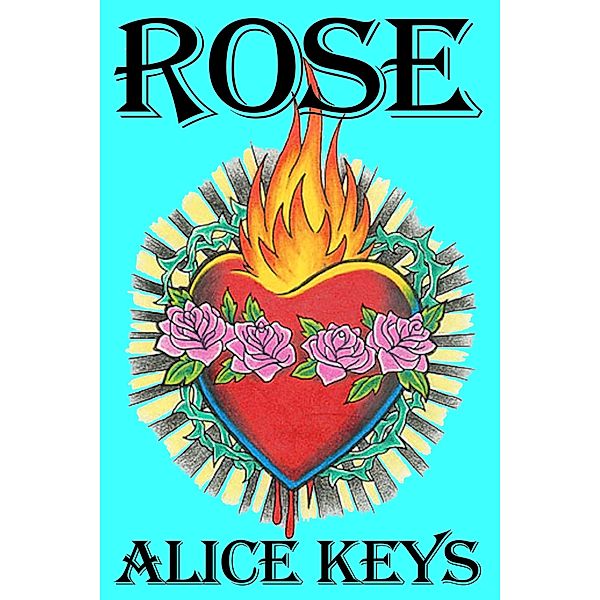 Rose, Alice Keys