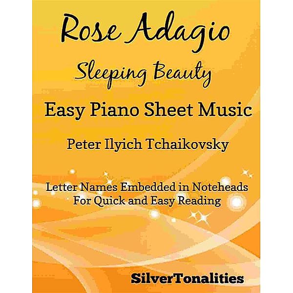 Rose Adagio Sleeping Beauty Easy Piano Sheet Music, Silvertonalities
