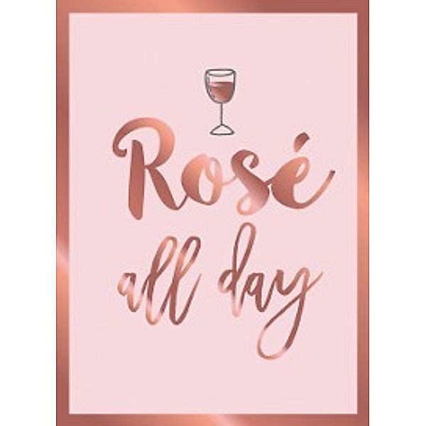 Rose All Day, Summersdale Publishers Ltd
