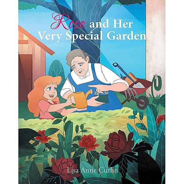 Rose and Her Very Special Garden, Lisa Anne Curlin