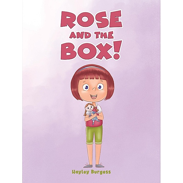 Rose and the Box!, Hayley Burgess