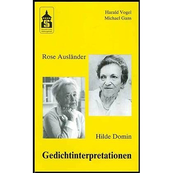 Rose Ausländer, Hilde Domin. Gedichtinterpretationen, Harald Vogel, Michael Gans