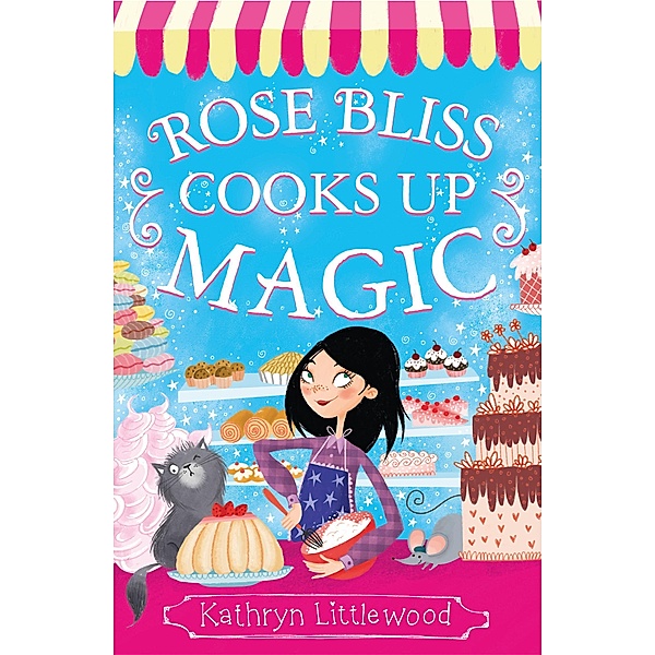 Rose Bliss Cooks up Magic (The Bliss Bakery Trilogy, Book 3), Kathryn Littlewood