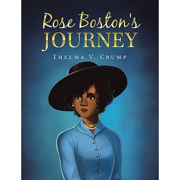 Rose Boston's Journey, Thelma V. Crump