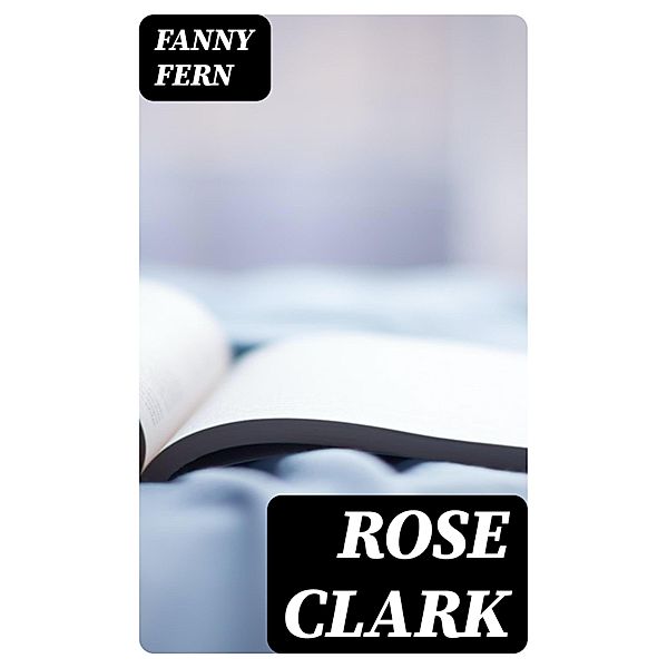 Rose Clark, Fanny Fern