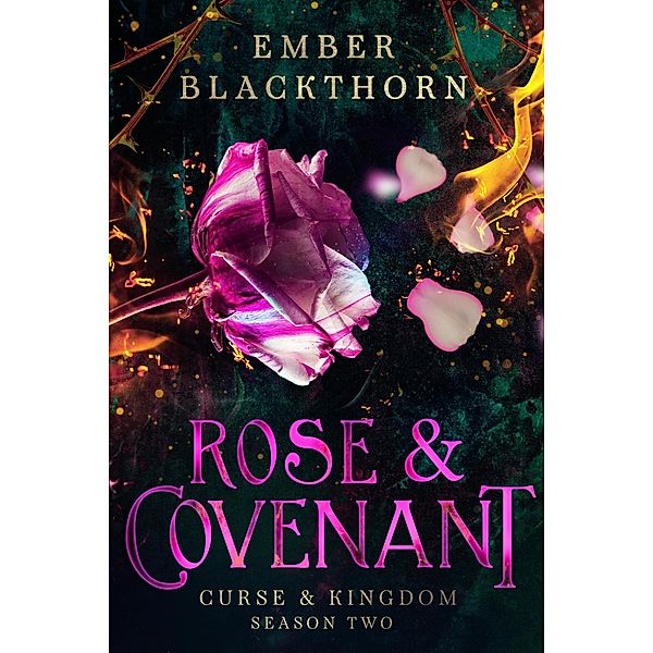 Rose & Covenant (Curse & Kingdom, #2) / Curse & Kingdom, Ember Blackthorn