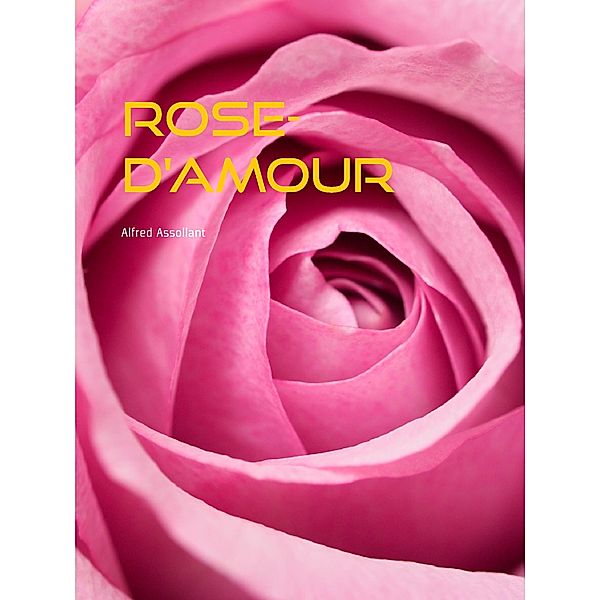 Rose-D'amour, Alfred Assollant