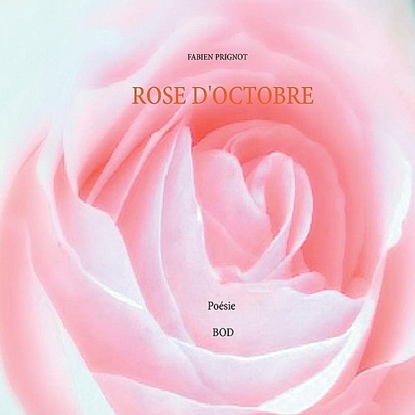 Rose d'octobre, Fabien Prignot