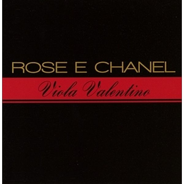 Rose E Chanel, Viola Valentino