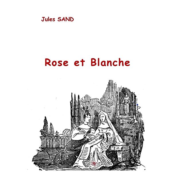 Rose et Blanche, Jules Sand