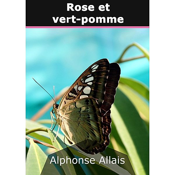 Rose et vert-pomme, Alphonse Allais