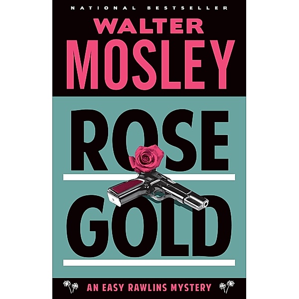 Rose Gold / Easy Rawlins Series Bd.13, Walter Mosley