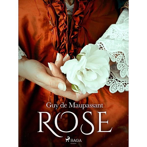 Rose / Grands Classiques, Guy de Maupassant