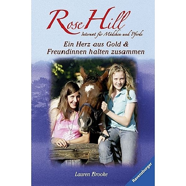 Rose Hill - Ein Herz aus Gold; Freundinnen halten zusammen, Lauren Brooke