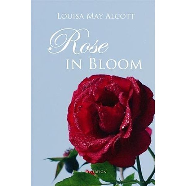 Rose in Bloom, Louisa May Alcott