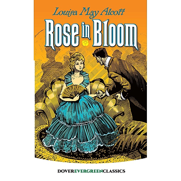 Rose in Bloom / Dover Children's Evergreen Classics, Louisa May Alcott