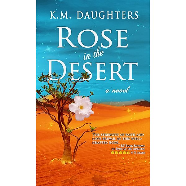 Rose in the Desert, K. M. Daughters
