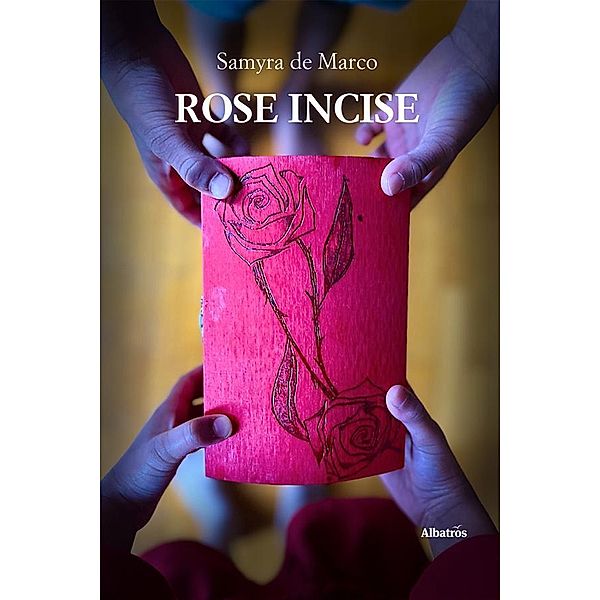 Rose incise, Samyra de Marco