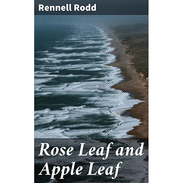 Rose Leaf and Apple Leaf, Rennell Rodd
