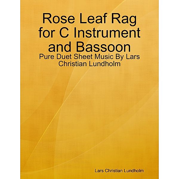 Rose Leaf Rag for C Instrument and Bassoon - Pure Duet Sheet Music By Lars Christian Lundholm, Lars Christian Lundholm