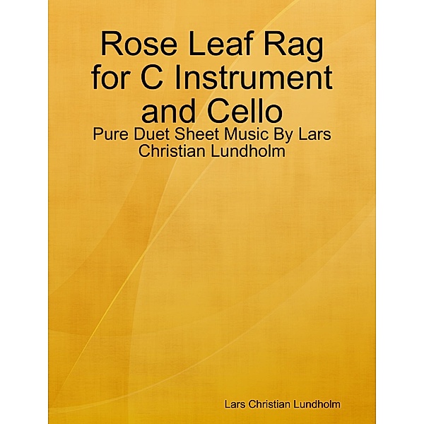 Rose Leaf Rag for C Instrument and Cello - Pure Duet Sheet Music By Lars Christian Lundholm, Lars Christian Lundholm