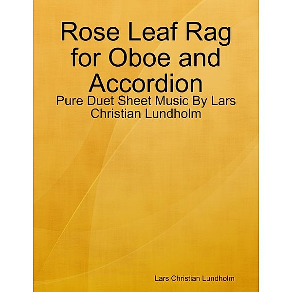 Rose Leaf Rag for Oboe and Accordion - Pure Duet Sheet Music By Lars Christian Lundholm, Lars Christian Lundholm