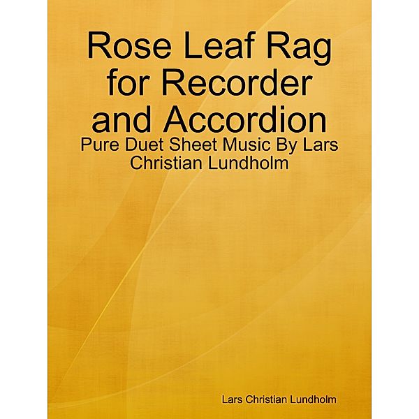 Rose Leaf Rag for Recorder and Accordion - Pure Duet Sheet Music By Lars Christian Lundholm, Lars Christian Lundholm