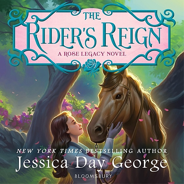 Rose Legacy - The Rider's Reign, Jessica Day George
