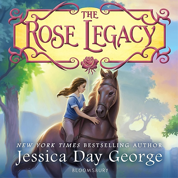 Rose Legacy - The Rose Legacy, Jessica Day George