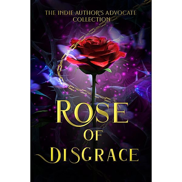 Rose of Disgrace, Maya Black, Pepper Anne, Tirzah M. M. Hawkins, S. G. Huntress, Coda Languez, Arianna Barton