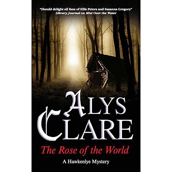 Rose of the World / Hawkenlye Mysteries Bd.13, Alys Clare