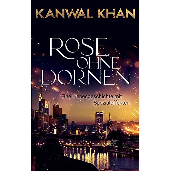 Rose ohne Dornen, Kanwal Khan