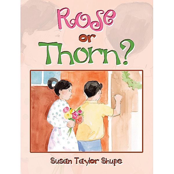 Rose or Thorn?, Susan Taylor Shupe