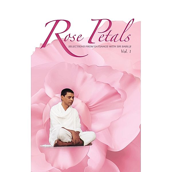 Rose Petals - Vol. 1, Sri Babuji