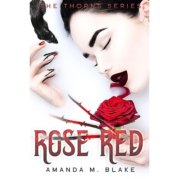 Rose Red (The Thorns Series, #2) / The Thorns Series, Amanda M. Blake