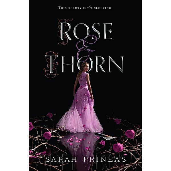 Rose & Thorn, Sarah Prineas