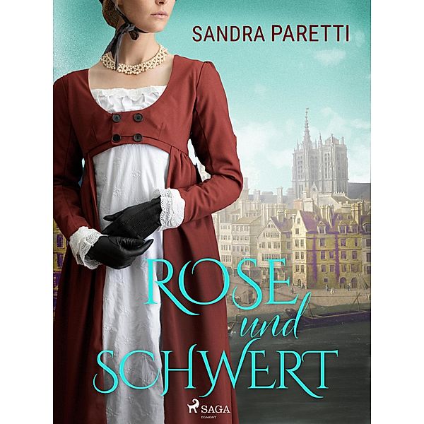 Rose und Schwert / Geliebte Caroline Bd.1, Sandra Paretti